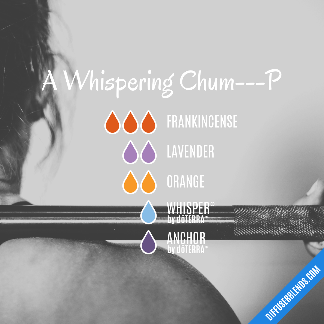 A Whispering Chum---P — Essential Oil Diffuser Blend