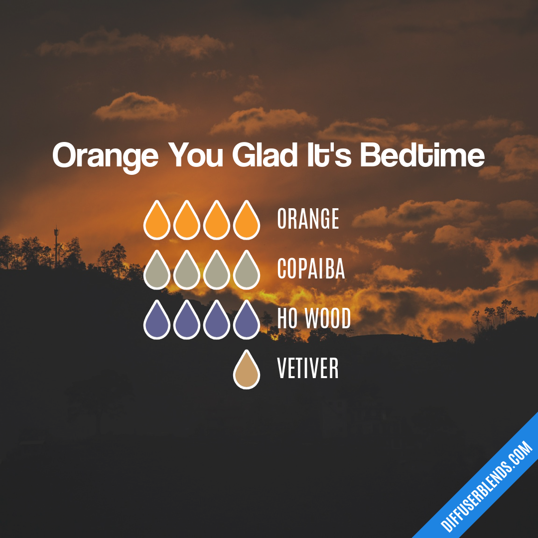 Orange You Glad It's Bedtime | DiffuserBlends.com