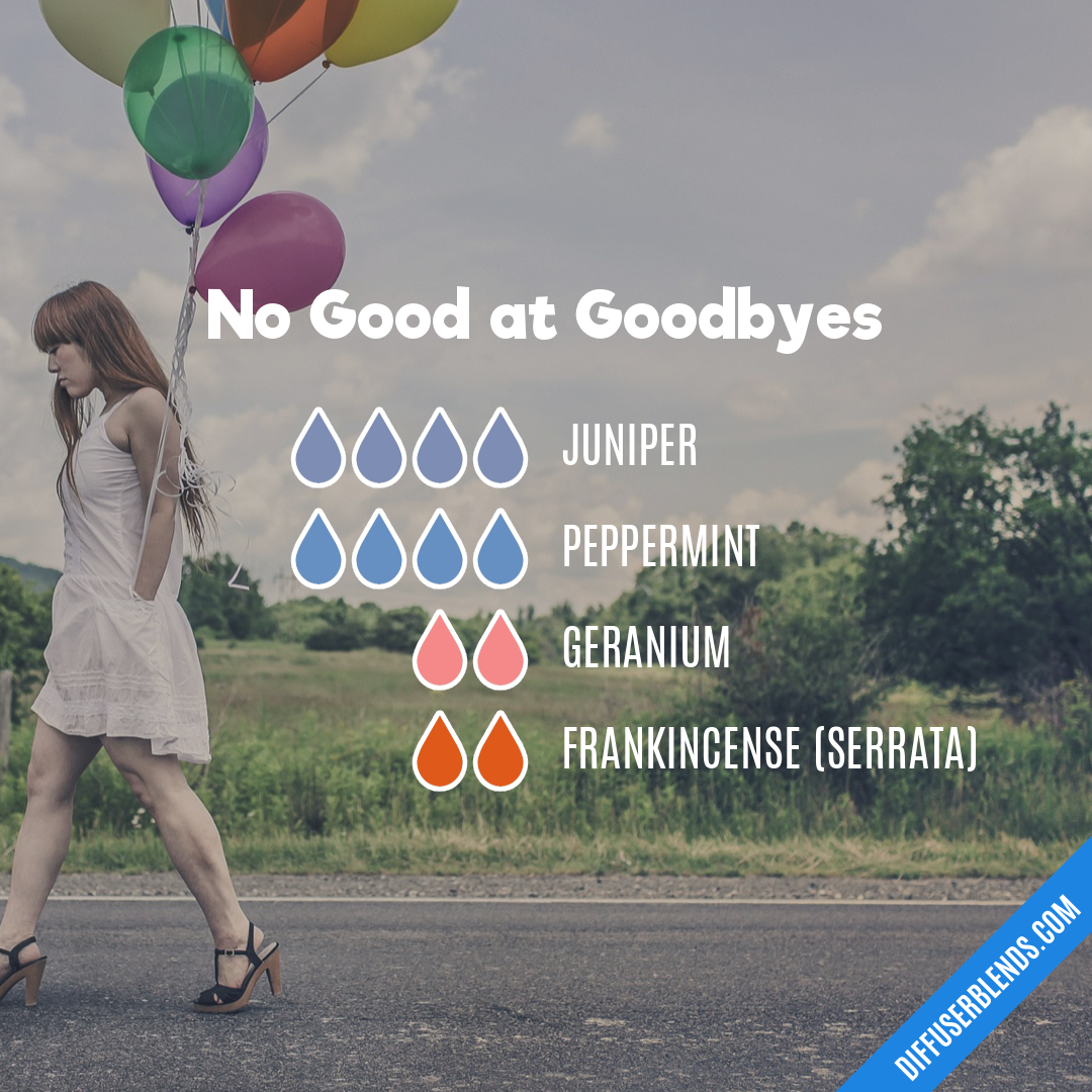 No Good at Goodbyes — Essential Oil Diffuser Blend