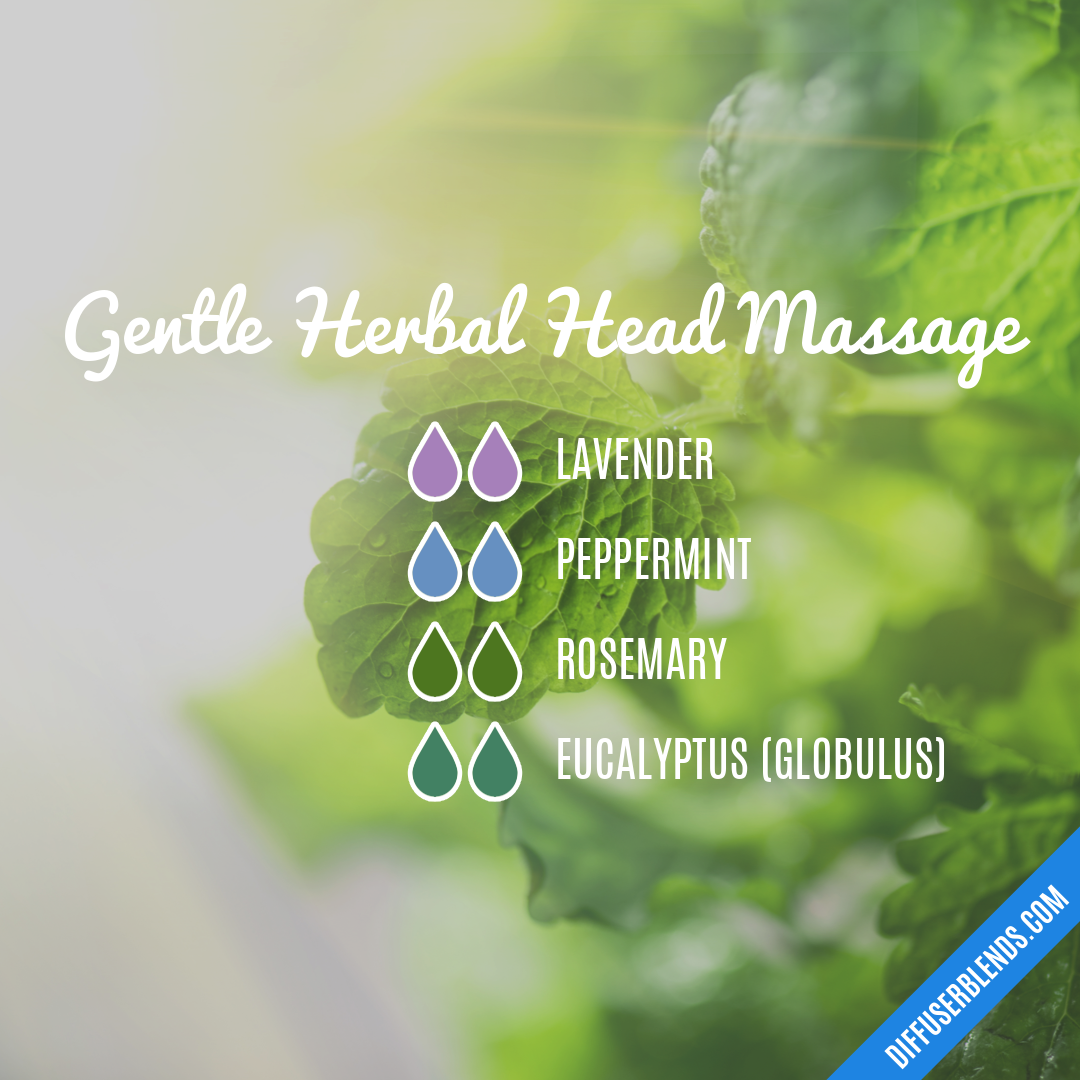 Gentle Herbal Head Massage — Essential Oil Diffuser Blend