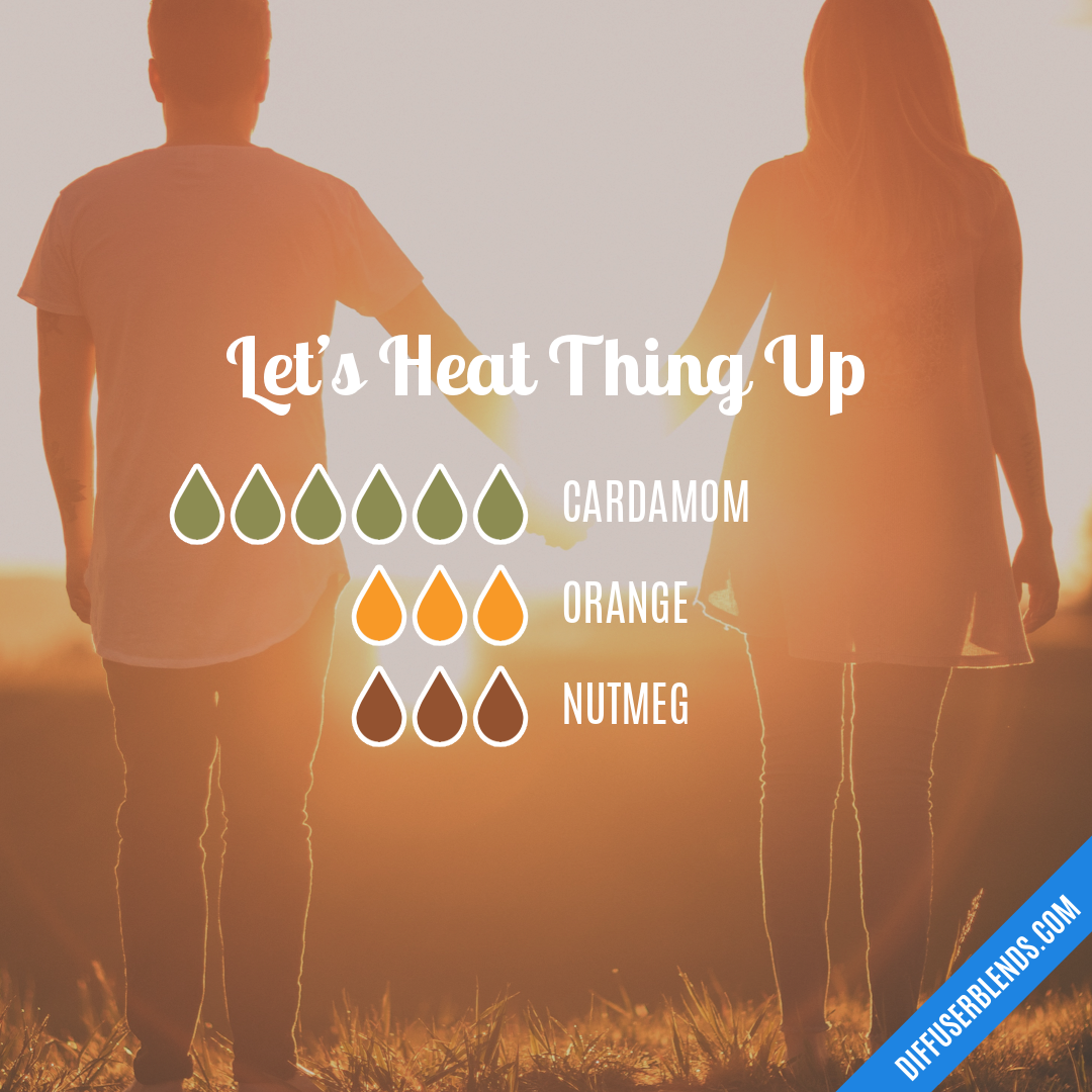 Let's Heat Thing Up — Essential Oil Diffuser Blend