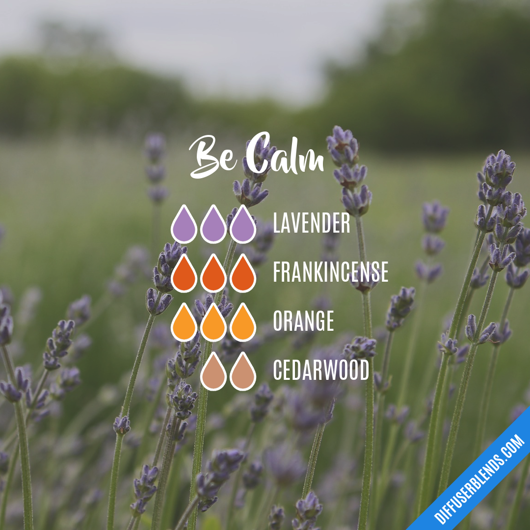 Be Calm — Essential Oil Diffuser Blend