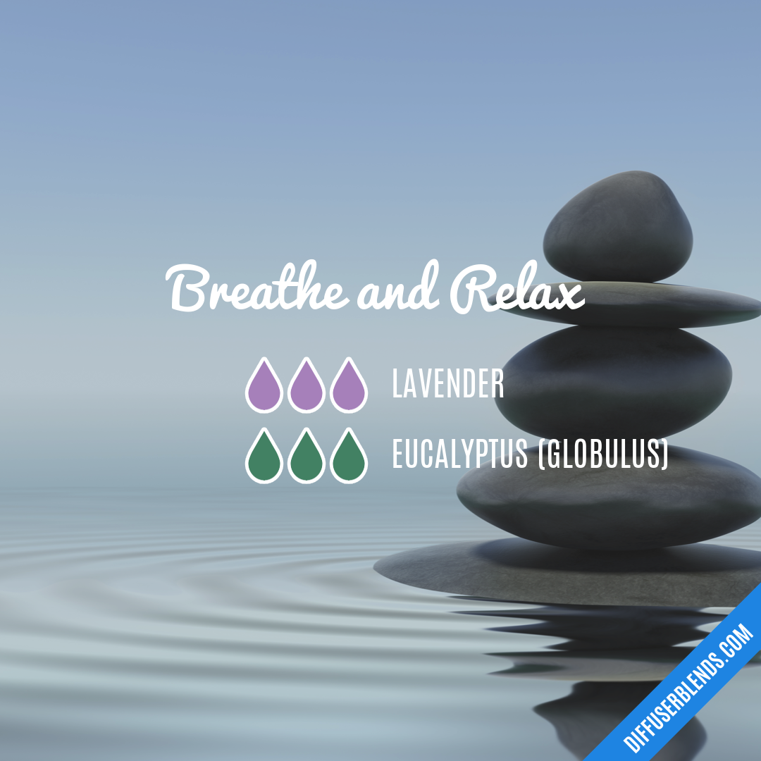 Breathe and Relax — Essential Oil Diffuser Blend