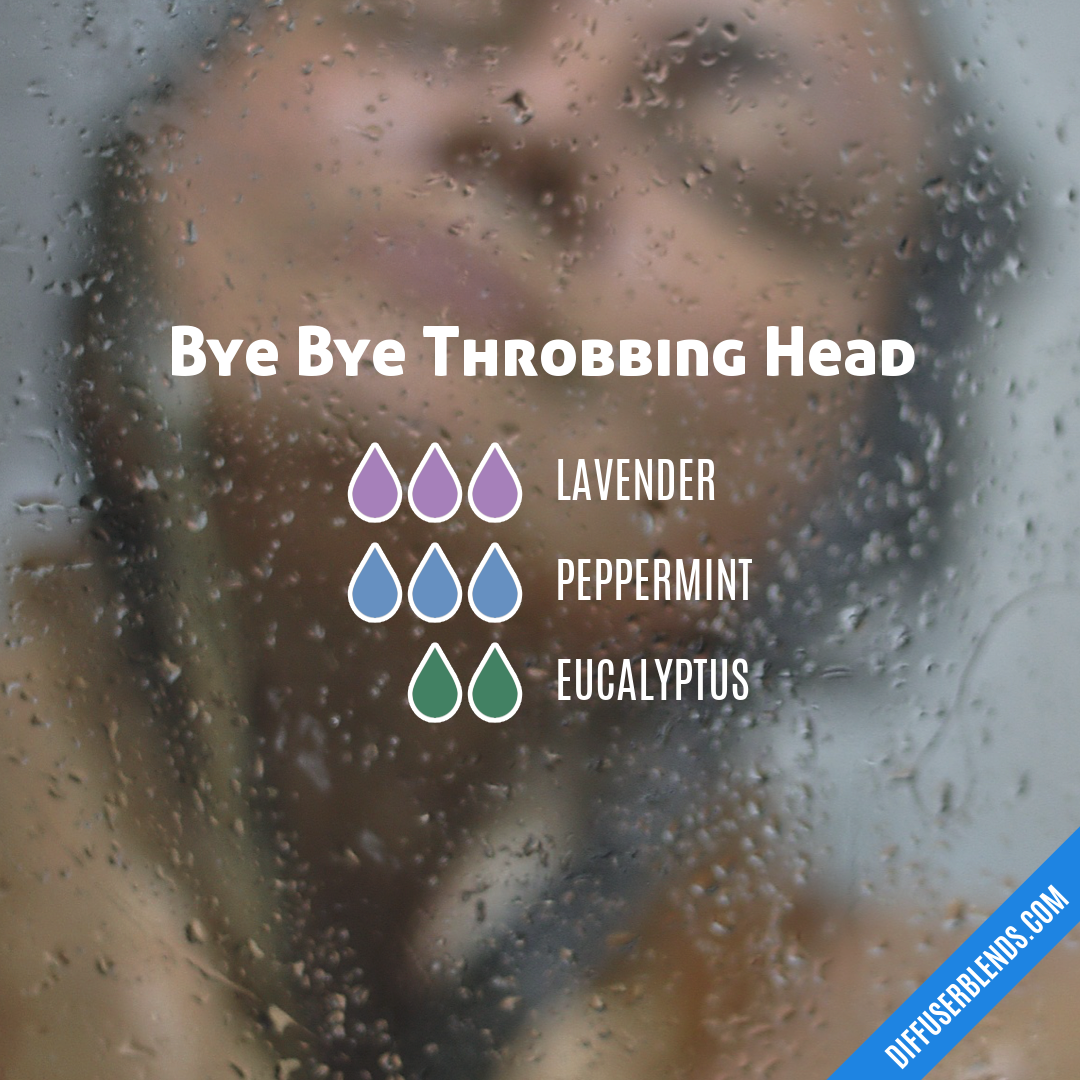 Bye Bye Throbbing Head — Essential Oil Diffuser Blend