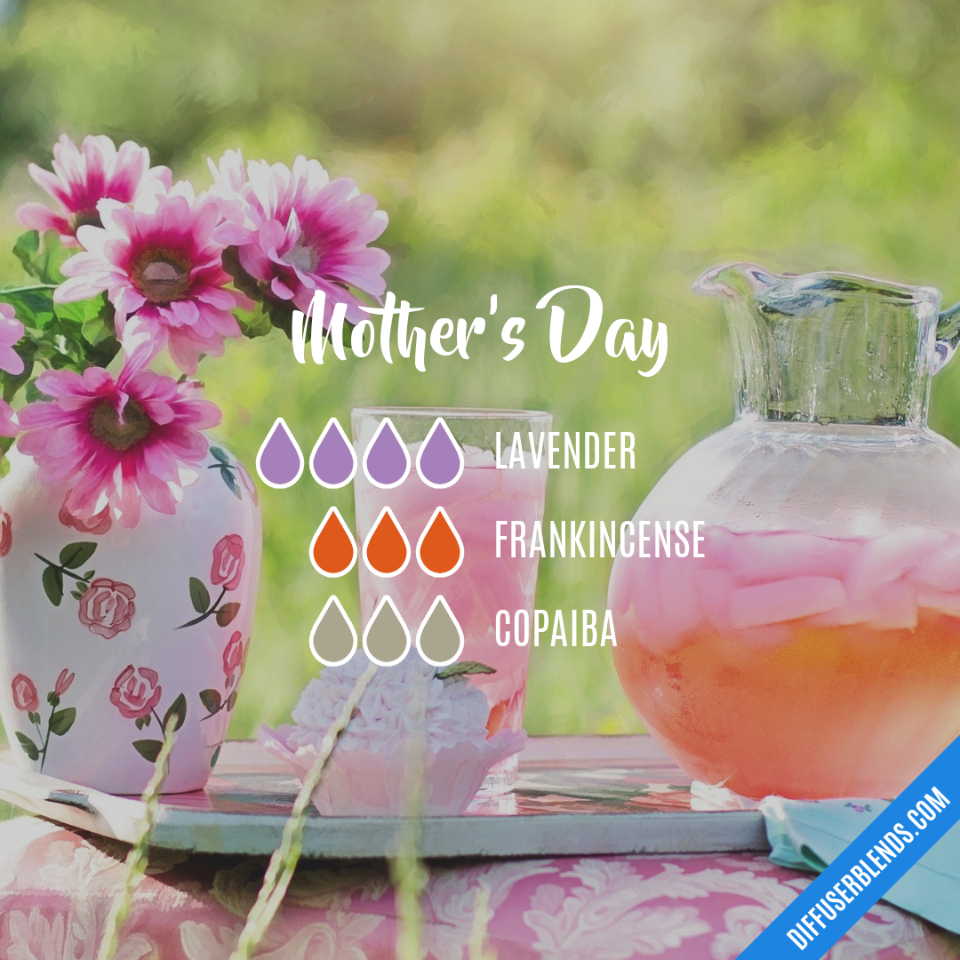 Mother's Day — Essential Oil Diffuser Blend