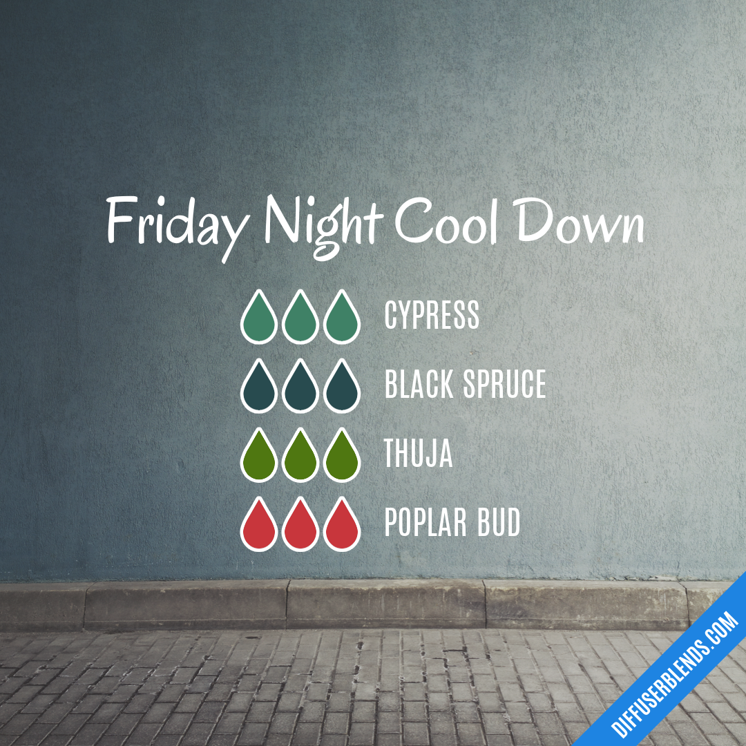 Friday Night Cool Down — Essential Oil Diffuser Blend