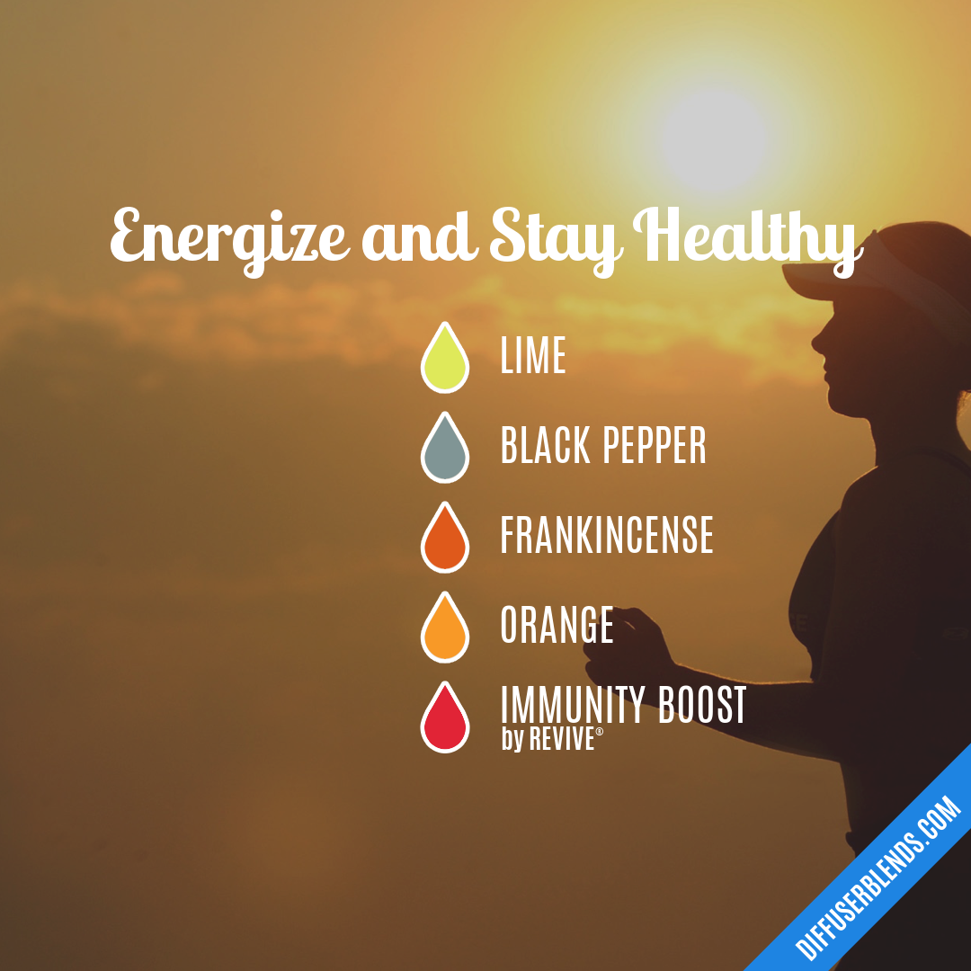 Energize and Stay Healthy — Essential Oil Diffuser Blend