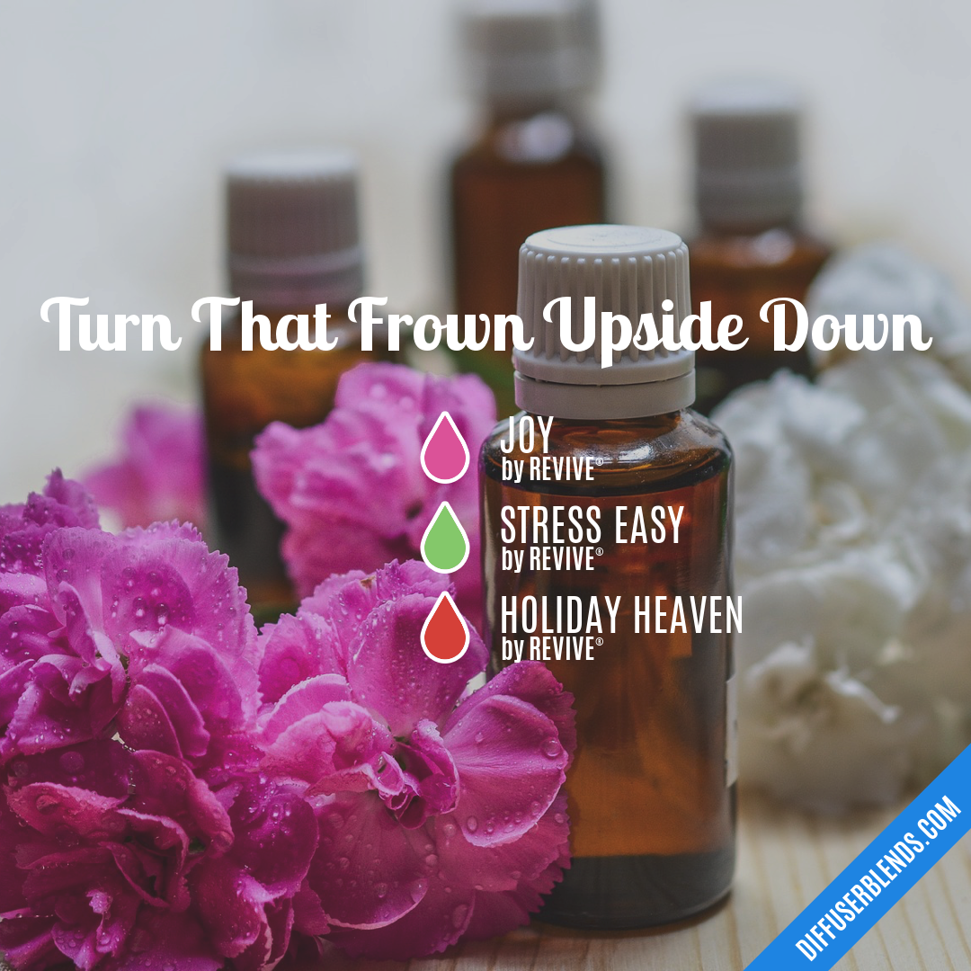 Turn That Frown Upside Down | DiffuserBlends.com