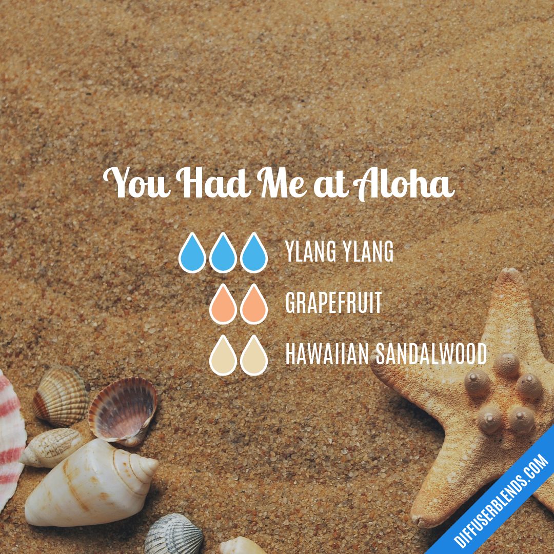 You Had Me at Aloha — Essential Oil Diffuser Blend