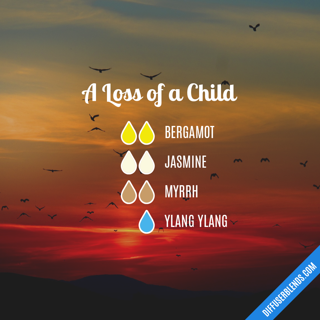 A Loss of a Child — Essential Oil Diffuser Blend