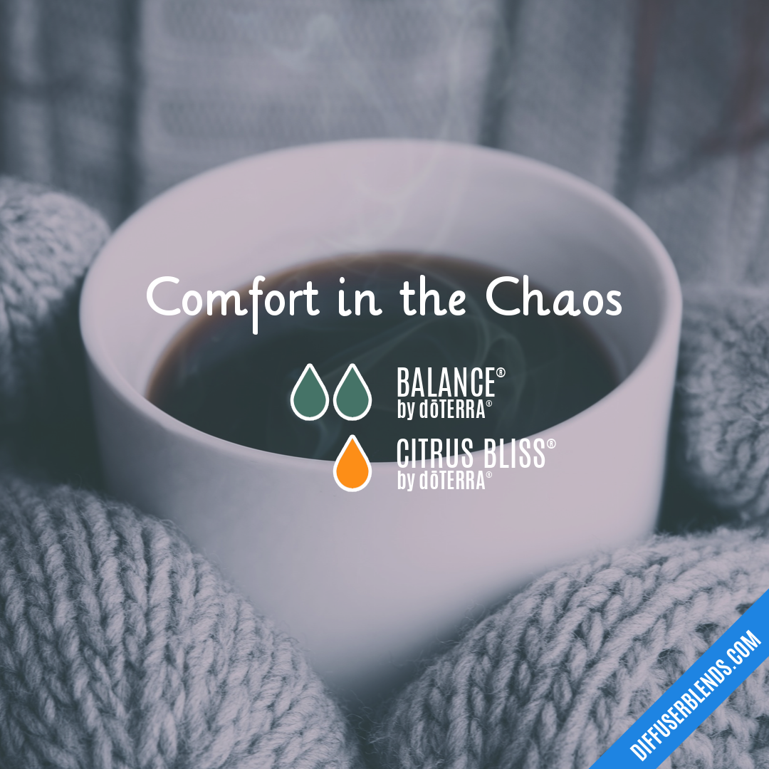 Comfort in the Chaos — Essential Oil Diffuser Blend