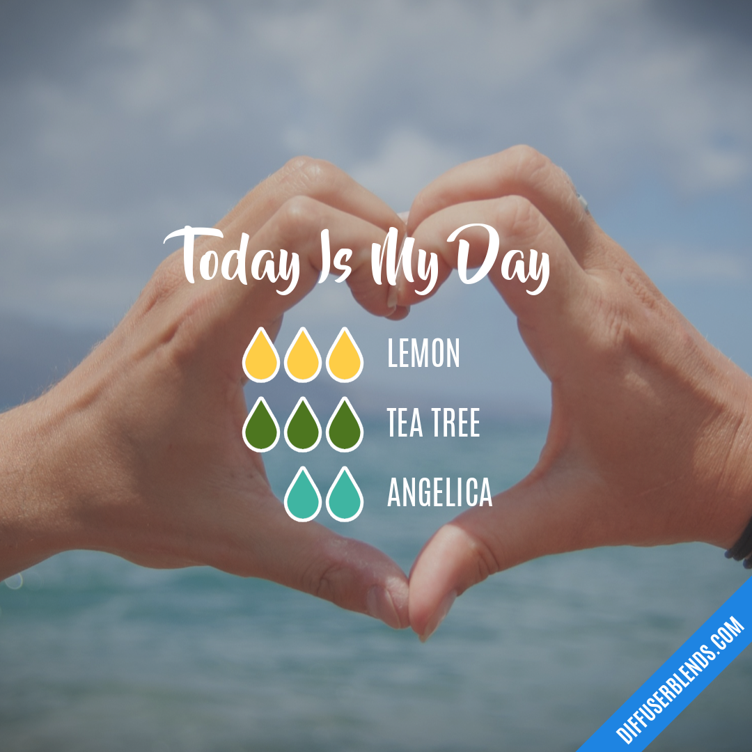 Today Is My Day — Essential Oil Diffuser Blend