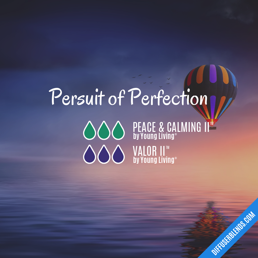 Persuit of Perfection — Essential Oil Diffuser Blend